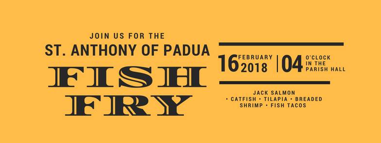 St. Anthony of Padua Fish Fry, February 16th, 2018.