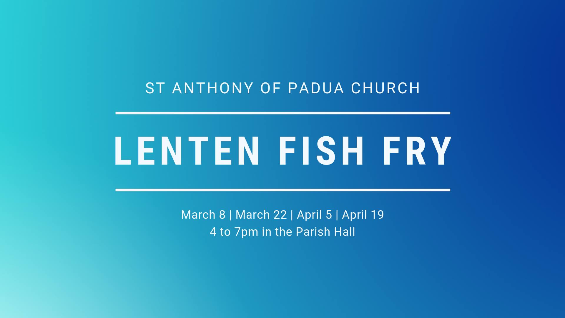 St. Anthony of Padua Lenten Fish Fry.