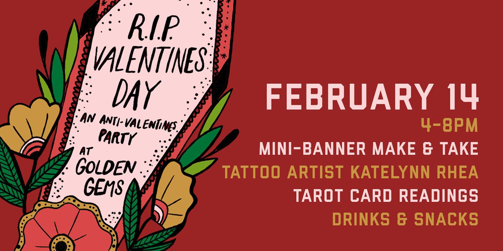 R.I.P. Valentine's Day, an anti-Valentine's Day party at Golden Gems.