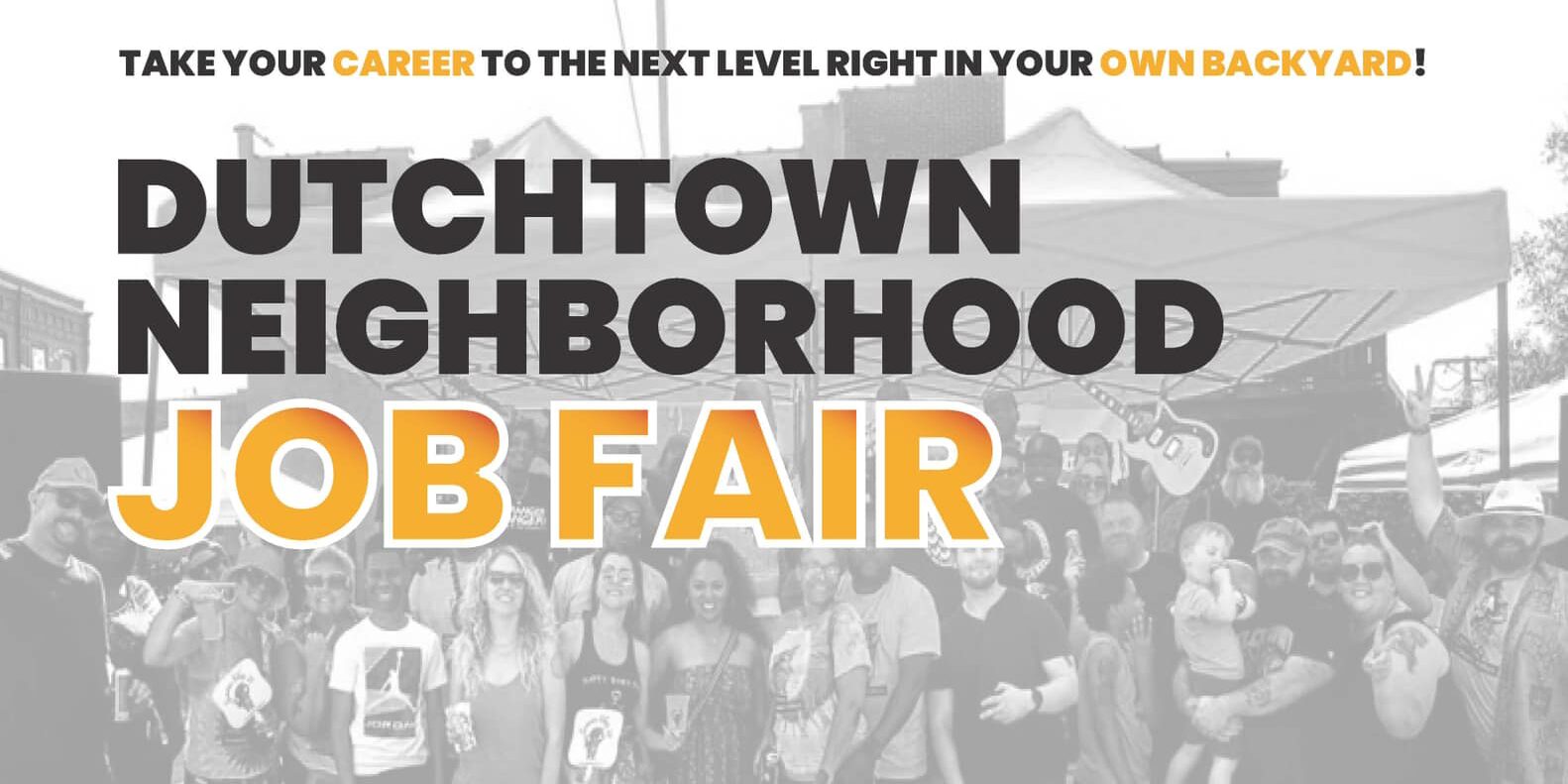 Take your career to the next level right in your own backyard at the Dutchtown Neighborhood Job Fair
