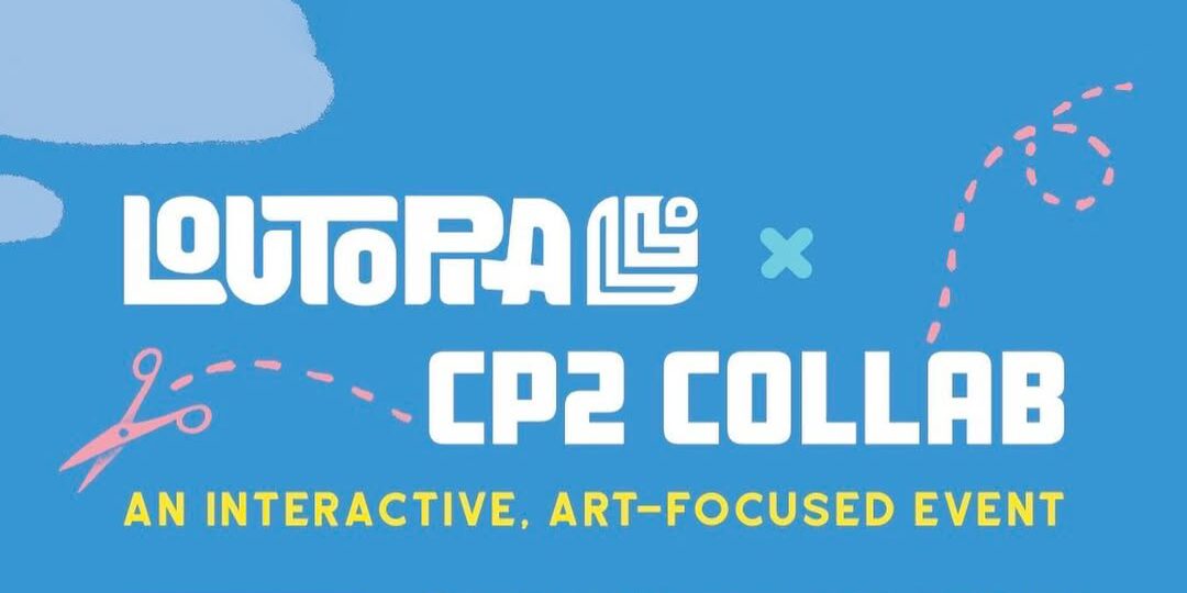 Loutopia CP2 Collab: an interactive, art-focused event